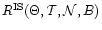 $R^{{\rm IS}}(\Theta,\mathcal T,\mathcal N,B)$