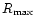 $R_{\max}$