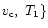 $v_{\rm c},~T_1\}$