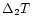 $ \Delta _2T$