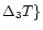 $\Delta _3T\}$