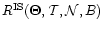 $R^{{\rm IS}}(\vec\Theta,\mathcal T,\mathcal N,B)$