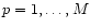 $p=1,\ldots,M$