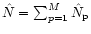 $\hat N=\sum_{p=1}^{M}{\hat N}_{\rm p}$