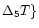 $ \Delta _5T\}$