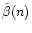 $\tilde\beta(n)$
