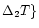 $\Delta _2T\}$
