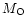 $M_{\rm O}$