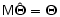 ${\tens M}{\vec{\hat
\Theta}=\vec\Theta}$