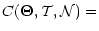 $\displaystyle {C(\vec\Theta,\mathcal T,\mathcal N)=}$