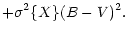 $\displaystyle +\sigma ^2\{ X\} (B-V)^2.$
