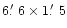 $6\hbox{$.\mkern-4mu^\prime$ }6\times1\hbox{$.\mkern-4mu^\prime$ }5$
