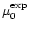 $\mu_{\rm0}^{\rm exp}$