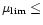 $\mu_{\rm lim} \leq$