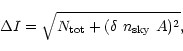 \begin{displaymath}\Delta I = \sqrt{N_{\rm tot}+(\delta~n_{\rm sky}~A)^2},
\end{displaymath}