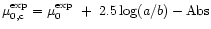 $\mu^{\rm exp}_{0,\rm c} = \mu^{\rm exp}_0~+~2.5\,{\rm log}(a/b)-\rm Abs$