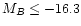 $M_{B} \leq -16.3$