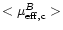 $<\mu_{\rm eff,c}^{B}>$