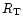 $R_{\rm T}$