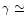 $\gamma\simeq$