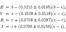 \begin{eqnarray*}B & = & b-(0.3213\pm 0.0165)(b-v),\\
V & = & v-(0.1528\pm 0.0...
...(0.0738\pm 0.0287)(v-r),\\
I & = & i+(0.0706\pm 0.0156)(v-i),
\end{eqnarray*}