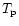 $T_{\rm p}$