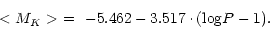 \begin{displaymath}<M_K>\,\,=\,\,-5.462 - 3.517 \cdot ({\rm log} P -1).\end{displaymath}