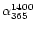 $\alpha_{365}^{1400}$