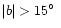 $\vert b\vert>15\hbox{$^\circ$ }$