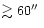 $\gtrsim 60\hbox {$^{\prime \prime }$ }$