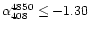 $\alpha_{408}^{4850} \le -1.30$
