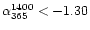 $\alpha_{365}^{1400} < -1.30$