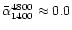 $\bar{\alpha}_{1400}^{4800} \approx 0.0$