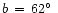 $b\,=\,62\hbox{$^\circ$ }$