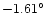 $-1.61^\circ$