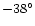 $-38^{\circ}$