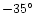 $-35^{\circ}$