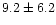 $9.2 \pm6.2$