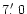 $7\hbox{$.\mkern-4mu^\prime$ }0$