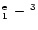 $^{\rm e}_1 \,-\, ^3$