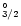 $^{\circ }_{3/2}$