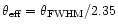 $\theta_{\rm eff}=\theta_{\mathrm{FWHM}}/2.35$