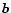 $\vec{b}$