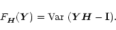\begin{eqnarray*}F_{\vec{H}\vphantom{'}}(\vec{Y}) = \mbox{Var}\ (\vec{Y}\vec{H}- \mathbf{I}).
\end{eqnarray*}