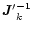$\vec{J}'{_{k}^{-1}}$