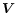 $\vec{V}$