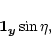 \begin{eqnarray*}\vec{1}_{\vec{y}} \sin\eta,
\end{eqnarray*}