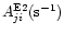 $A_{ji}^{\rm E2}({\rm s}^{-1})$
