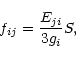 \begin{displaymath}f_{ij} = {E_{ji}\over {3g_i}}S,
\end{displaymath}