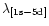 $ { \lambda_{[1{\rm s}-5{\rm d}]}}$
